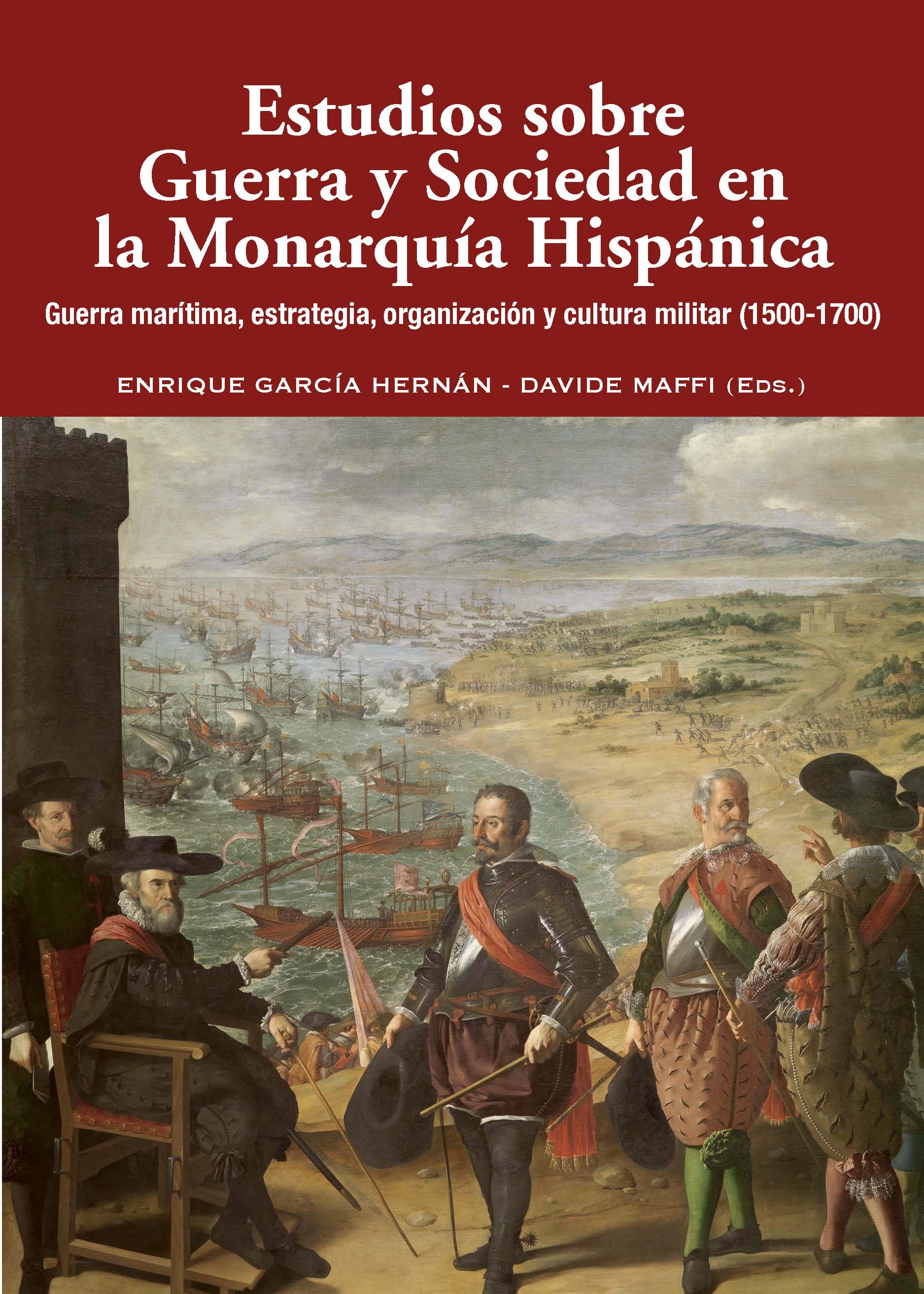Estudios sobre Guerra y Sociedad en la Monarquía Hispánica